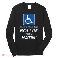 They See Me Rollin They Hatin Funny Wheelchair Graphic Long Sleeve Shirt thumb 0