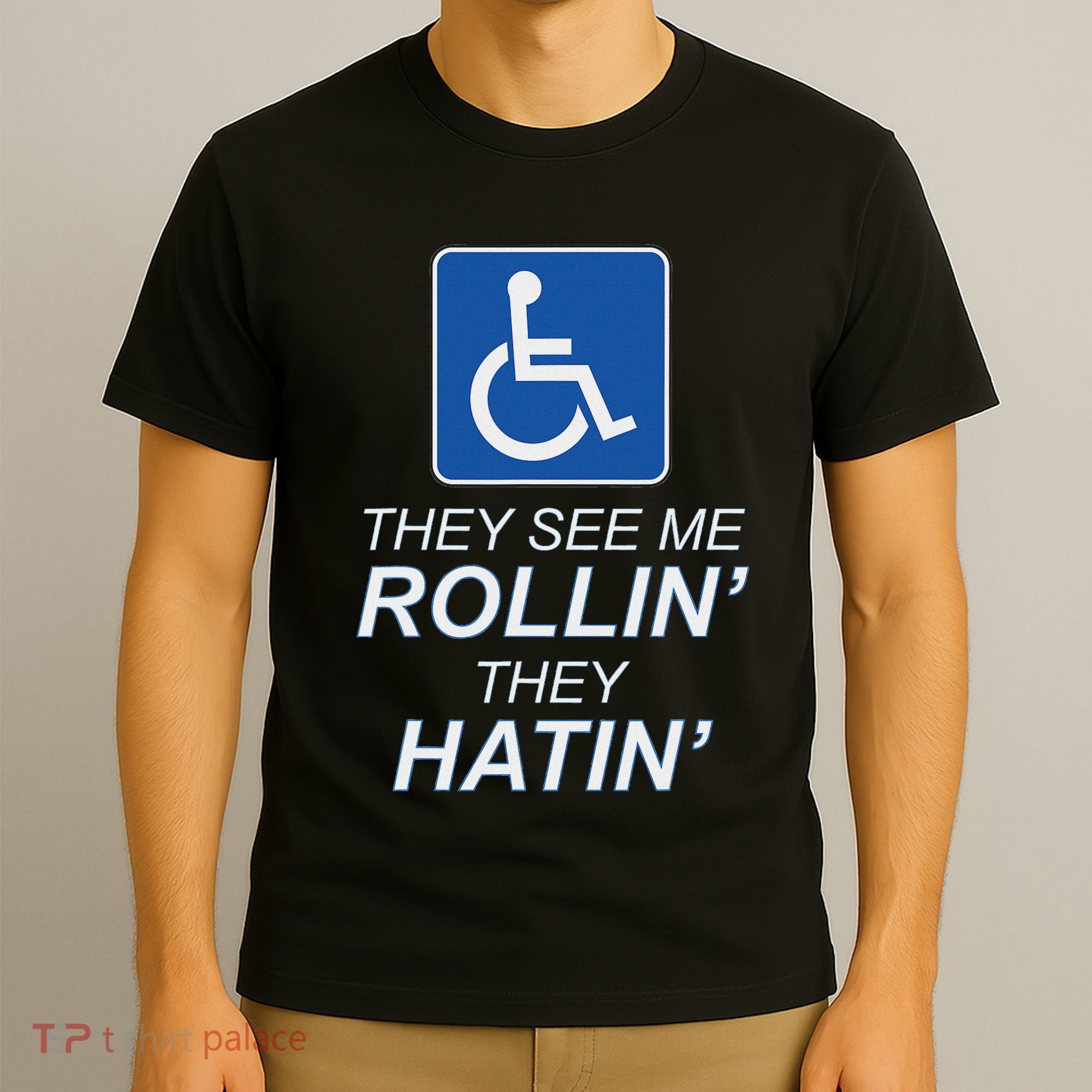 They See Me Rollin They Hatin Funny Wheelchair Graphic T-Shirt