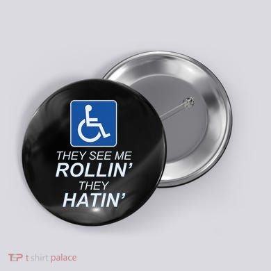 They See Me Rollin They Hatin Funny Wheelchair Graphic Button