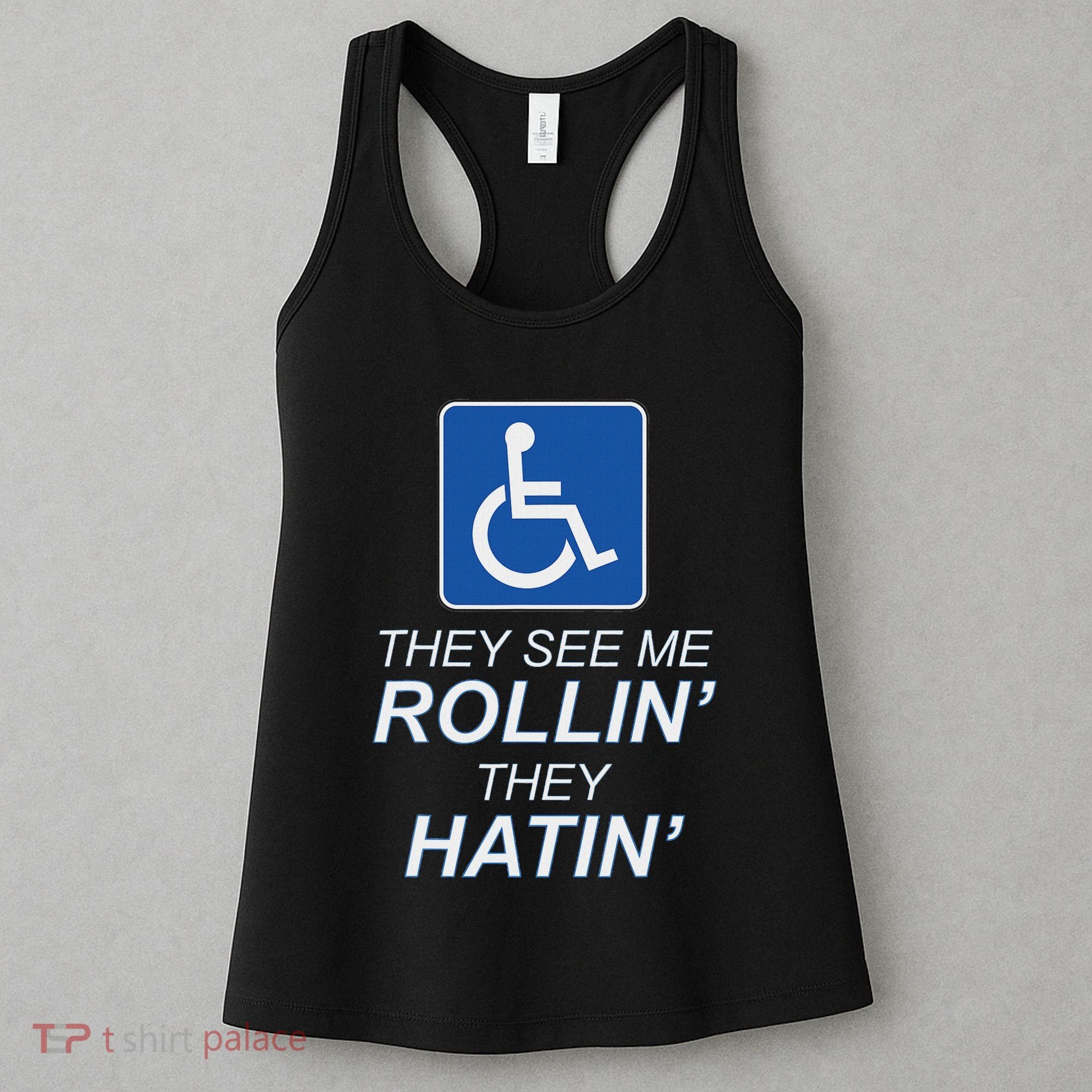 They See Me Rollin They Hatin Funny Wheelchair Graphic Women's Tank Top
