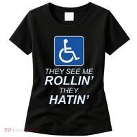 They See Me Rollin They Hatin Funny Wheelchair Graphic Women's T-Shirt thumb 0