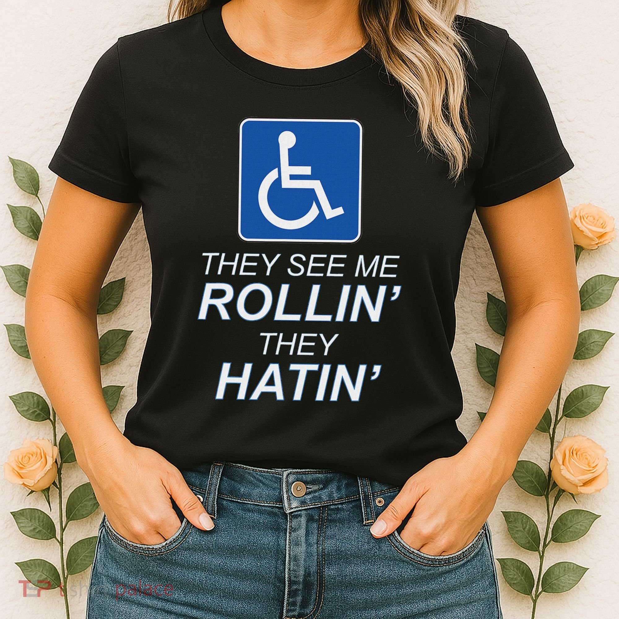 They See Me Rollin They Hatin Funny Wheelchair Graphic Women's T-Shirt