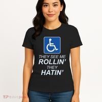 They See Me Rollin They Hatin Funny Wheelchair Graphic Women's T-Shirt thumb 4