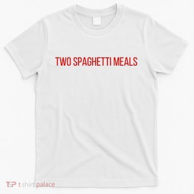 Two Spaghetti Meals T-Shirt