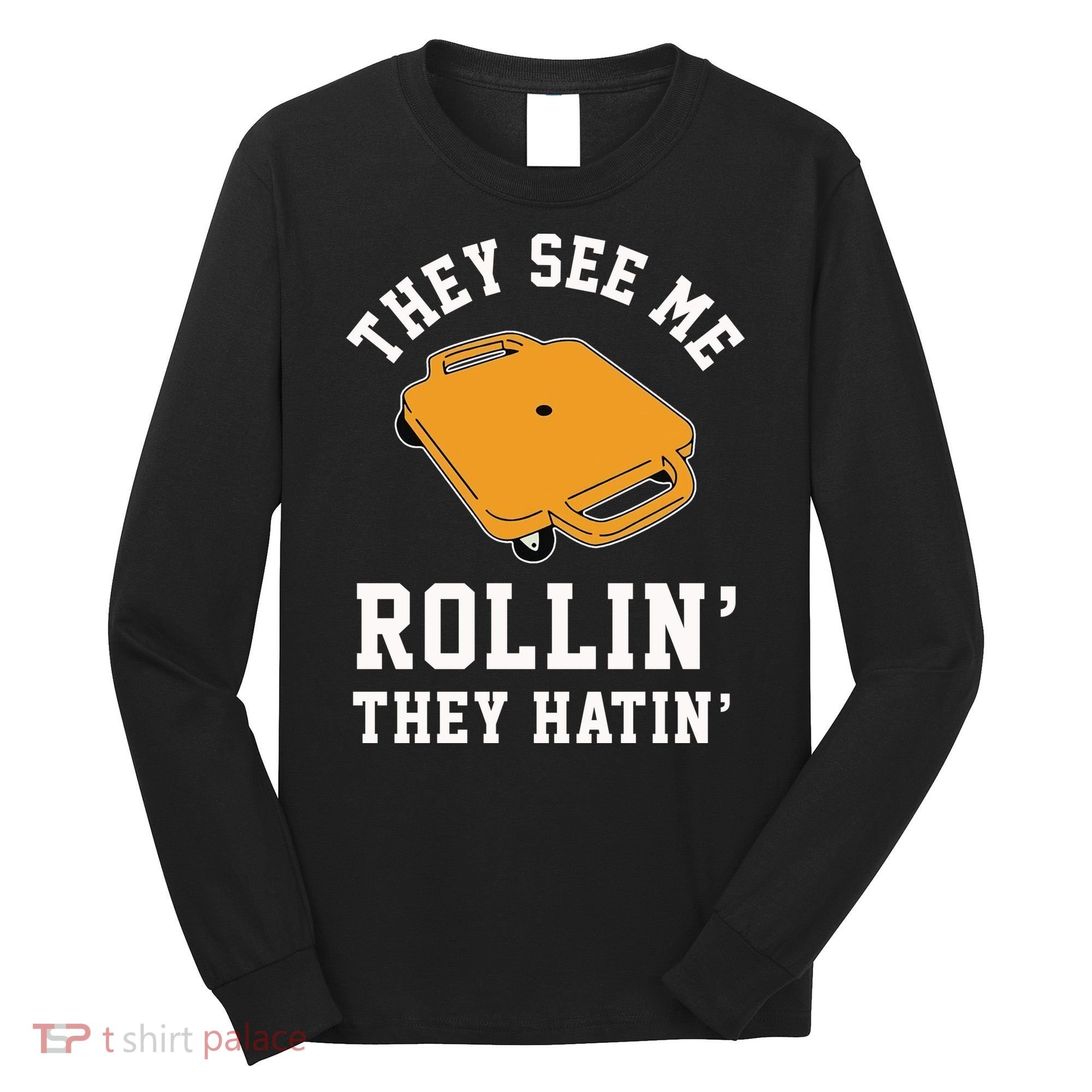 They See Me Rollin They Hatin 90s Scooter Funny Long Sleeve Shirt