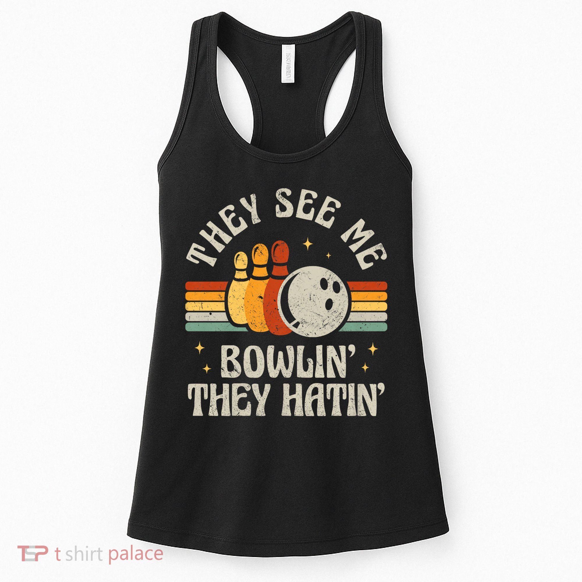 They See Me Bowlin They Hatin Retro Team Bowler Bowling 60s 70s Women's Tank Top