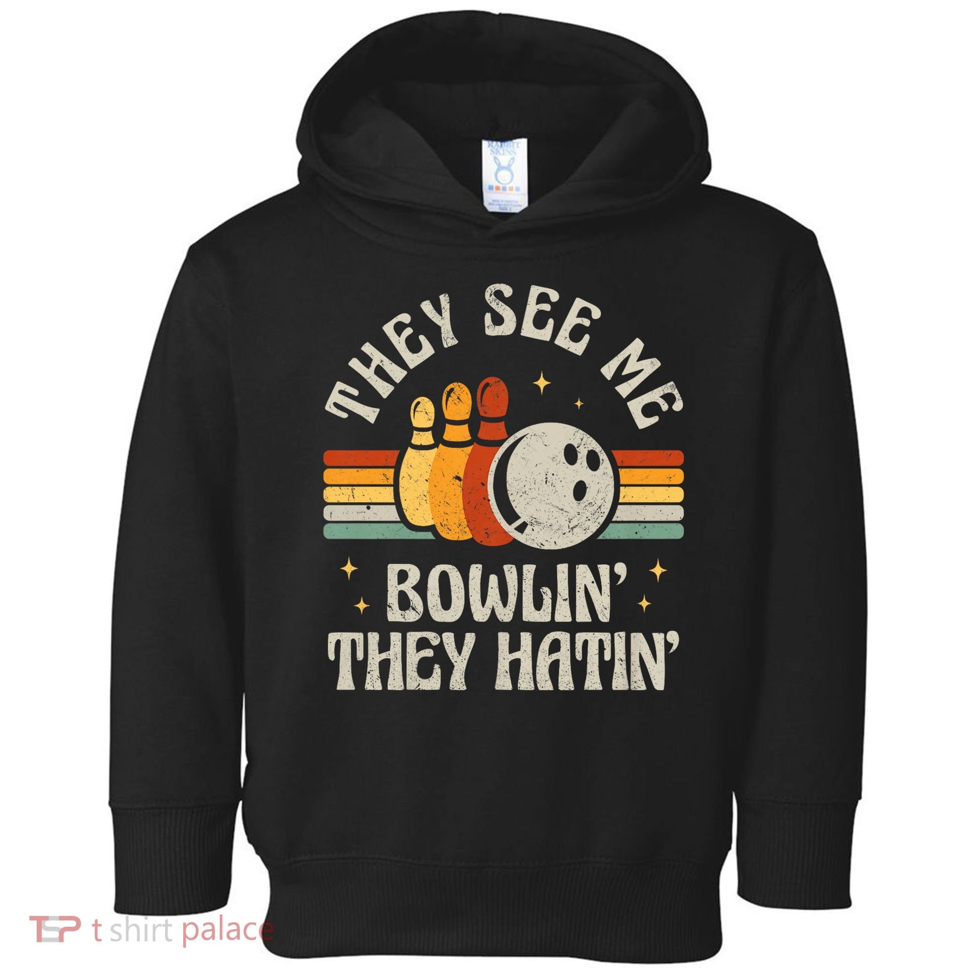 They See Me Bowlin They Hatin Retro Team Bowler Bowling 60s 70s Toddler Hoodie