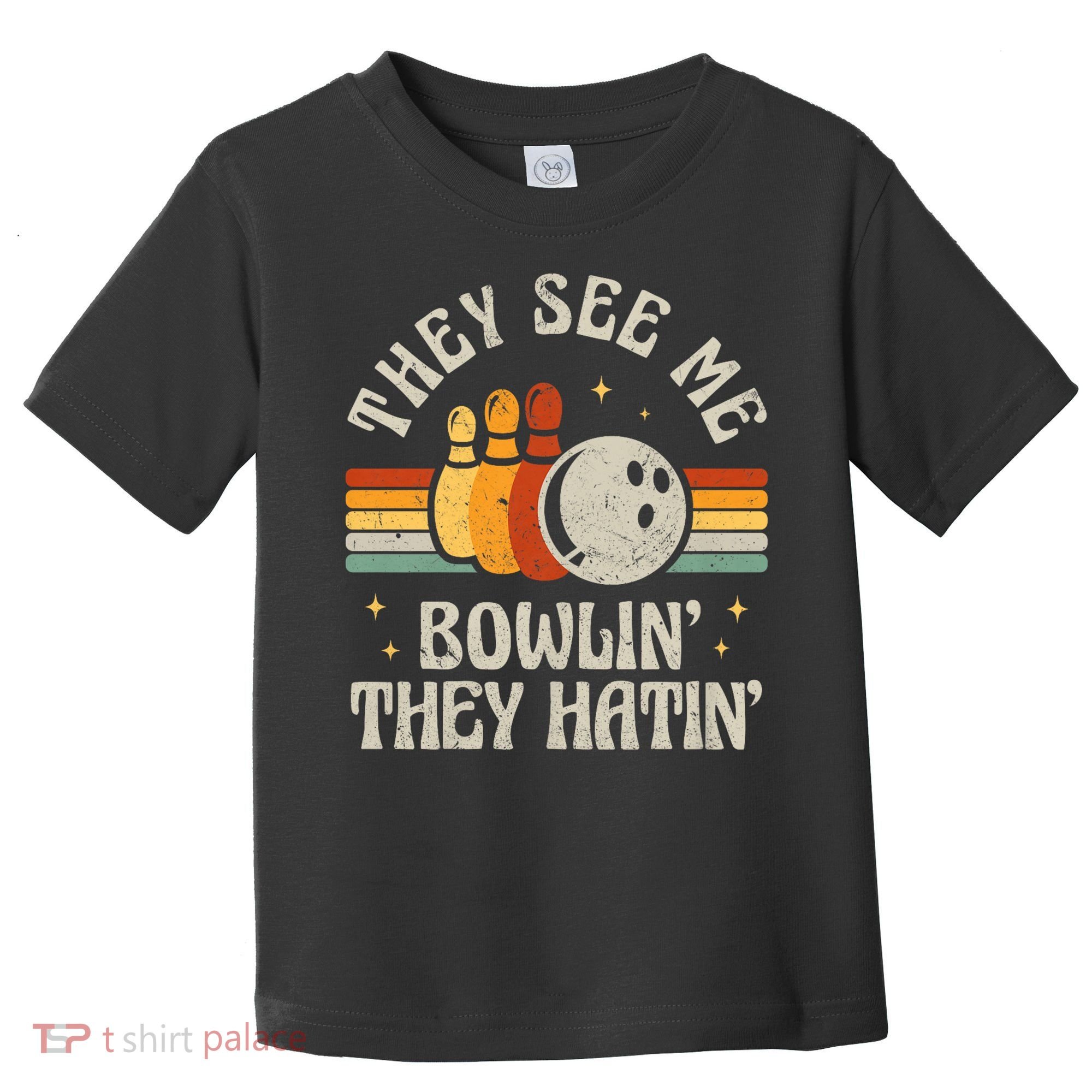 They See Me Bowlin They Hatin Retro Team Bowler Bowling 60s 70s Toddler T-Shirt