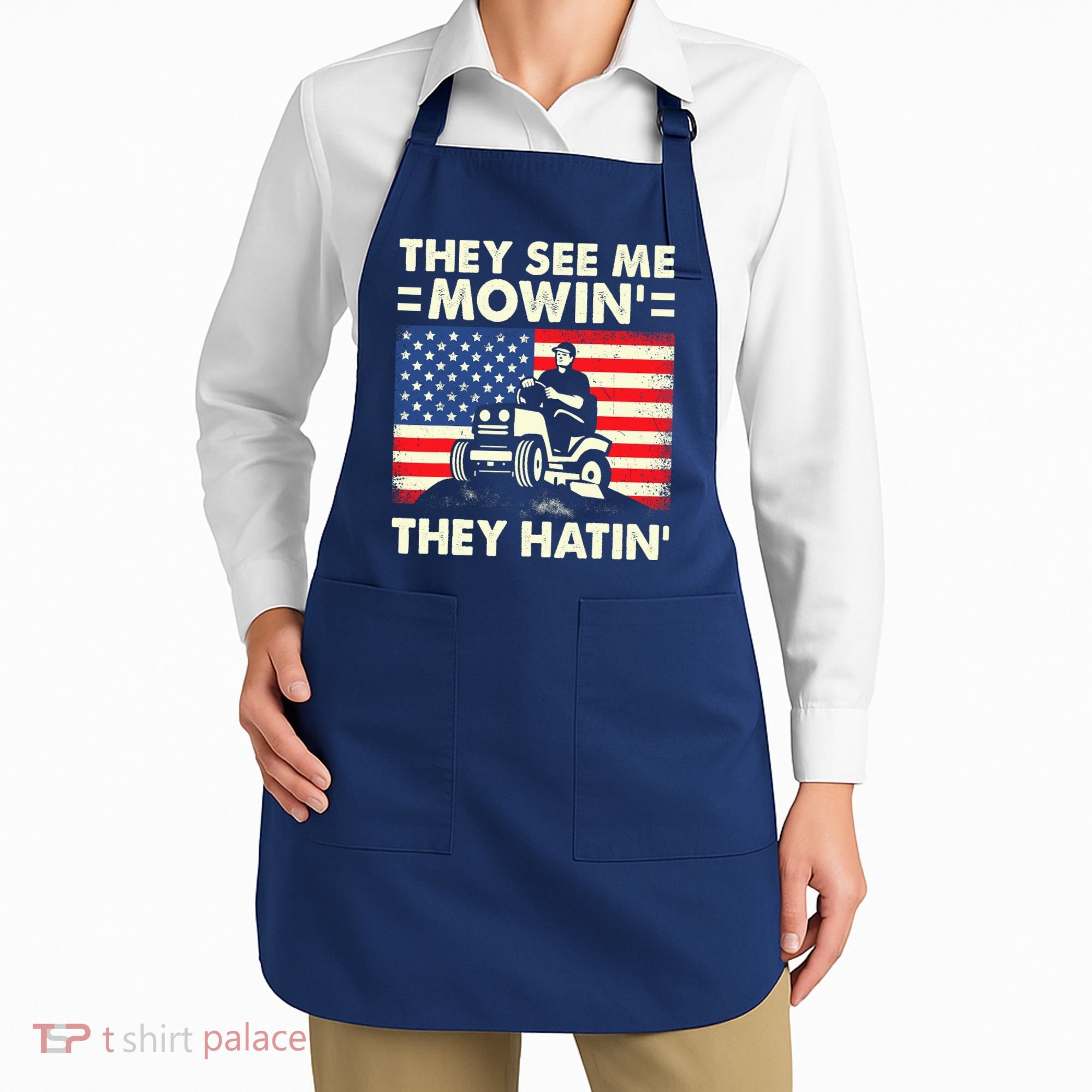 They See Me Mowing They Hatin Funny Lawn Mowing Apron