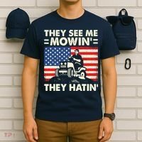 They See Me Mowing They Hatin Funny Lawn Mowing T-Shirt thumb 6