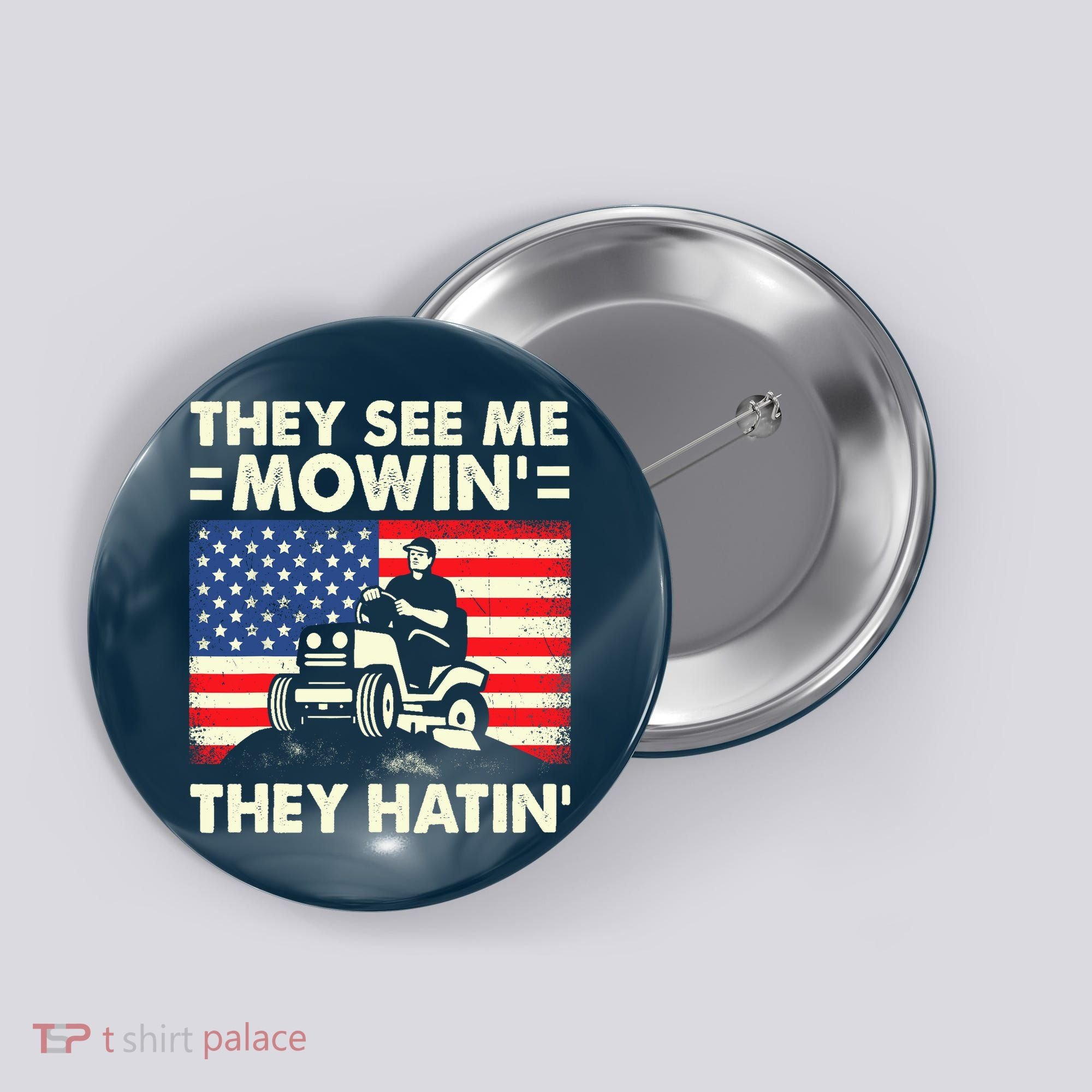 They See Me Mowing They Hatin Funny Lawn Mowing Button