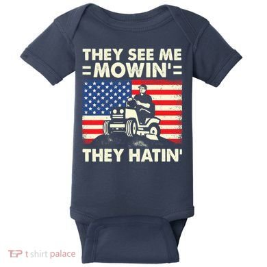 They See Me Mowing They Hatin Funny Lawn Mowing Baby Bodysuit
