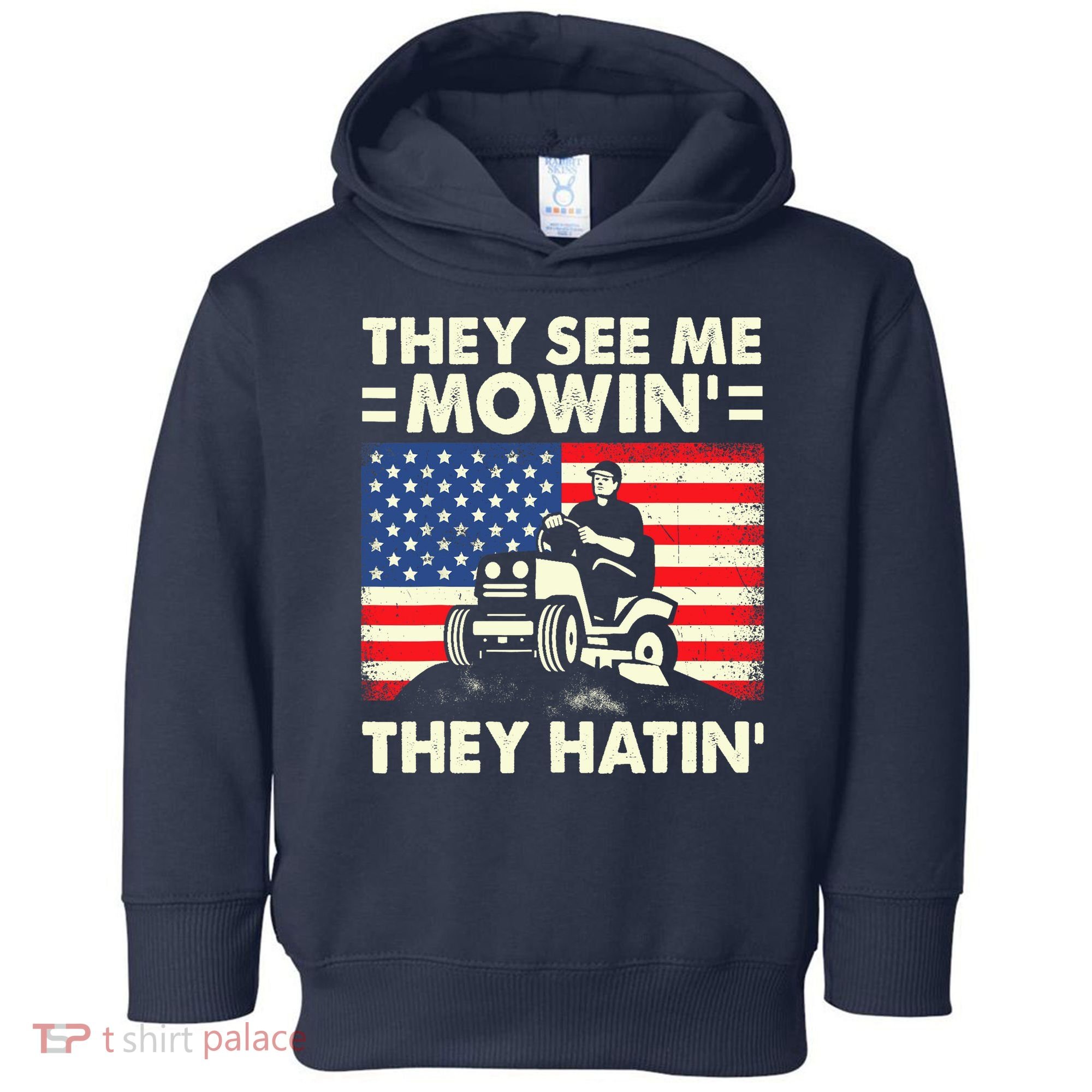 They See Me Mowing They Hatin Funny Lawn Mowing Toddler Hoodie