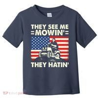 They See Me Mowing They Hatin Funny Lawn Mowing Toddler T-Shirt thumb 0