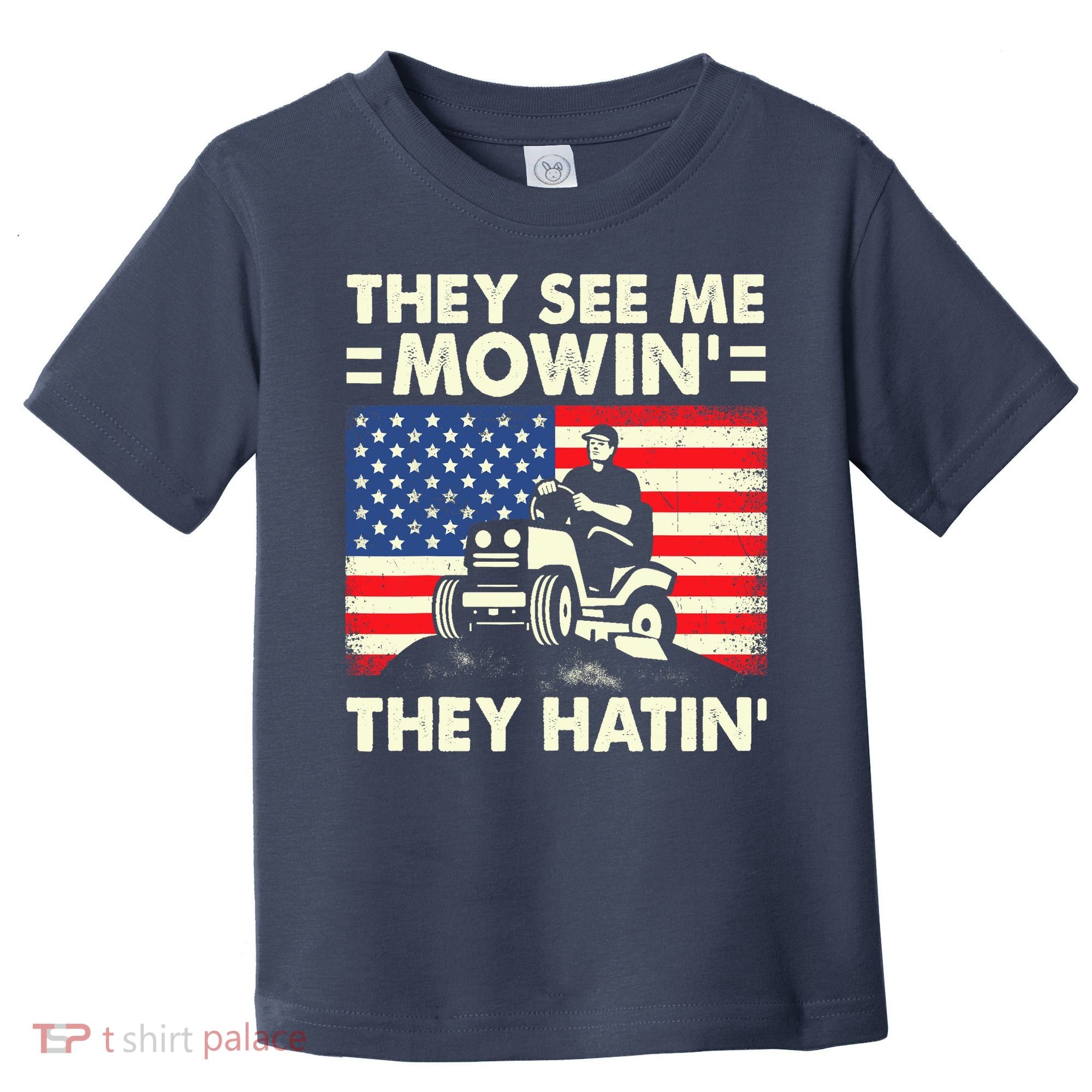 They See Me Mowing They Hatin Funny Lawn Mowing Toddler T-Shirt