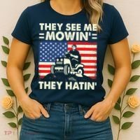 They See Me Mowing They Hatin Funny Lawn Mowing Women's T-Shirt thumb 2