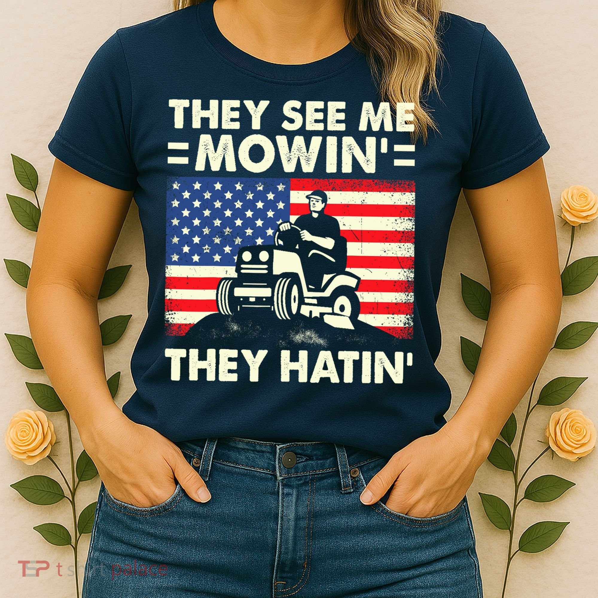 They See Me Mowing They Hatin Funny Lawn Mowing Women's T-Shirt