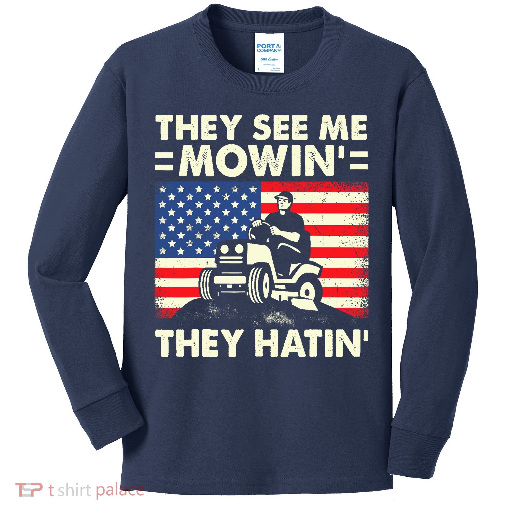 They See Me Mowing They Hatin Funny Lawn Mowing Kids Long Sleeve Shirt