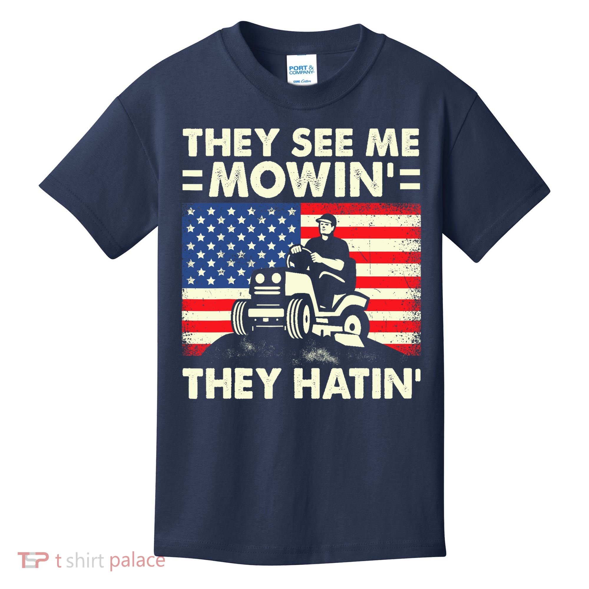 They See Me Mowing They Hatin Funny Lawn Mowing Kids T-Shirt