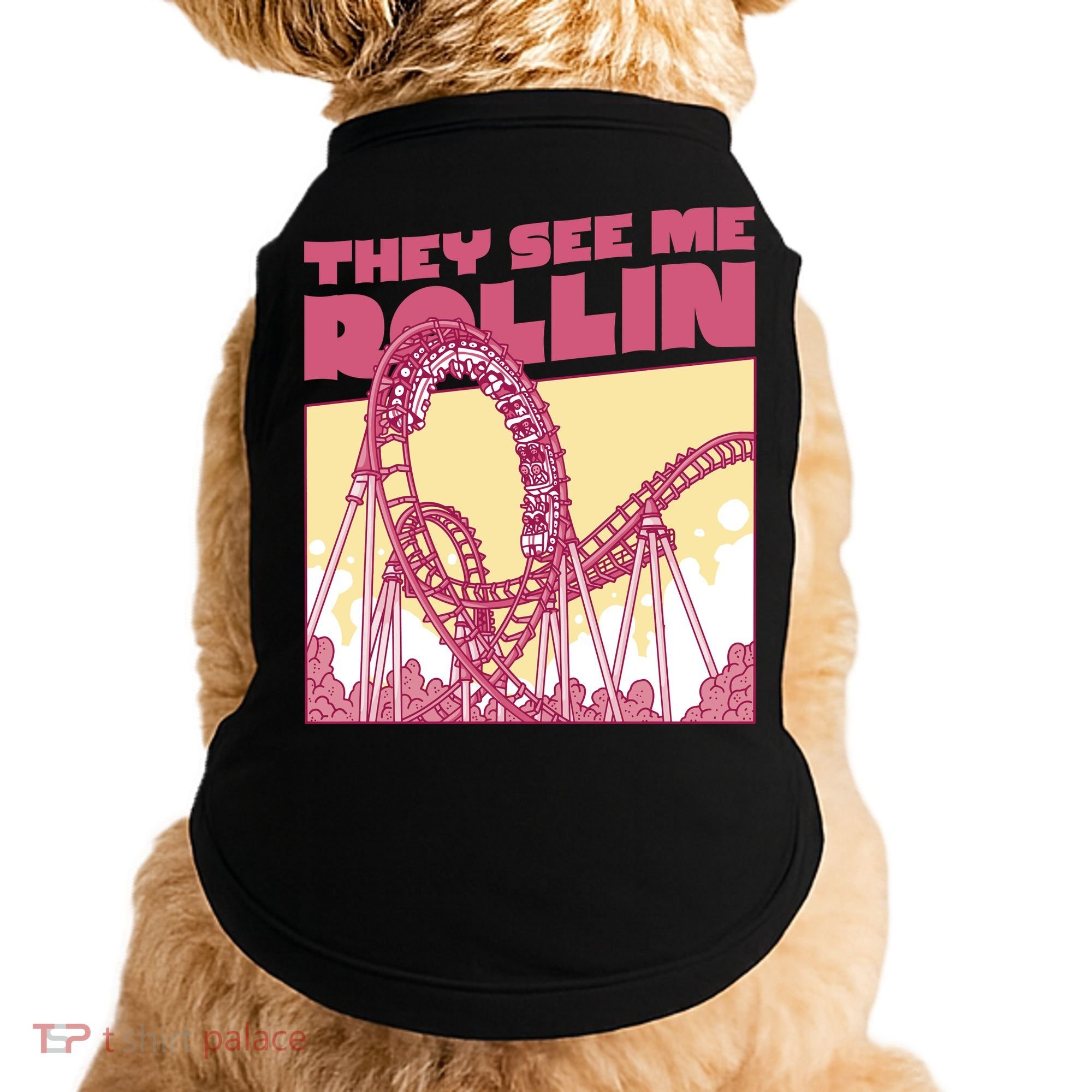 They See Me Rollin Funny Roller Coaster Doggie Tank
