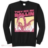 They See Me Rollin Funny Roller Coaster Sweatshirt thumb 0