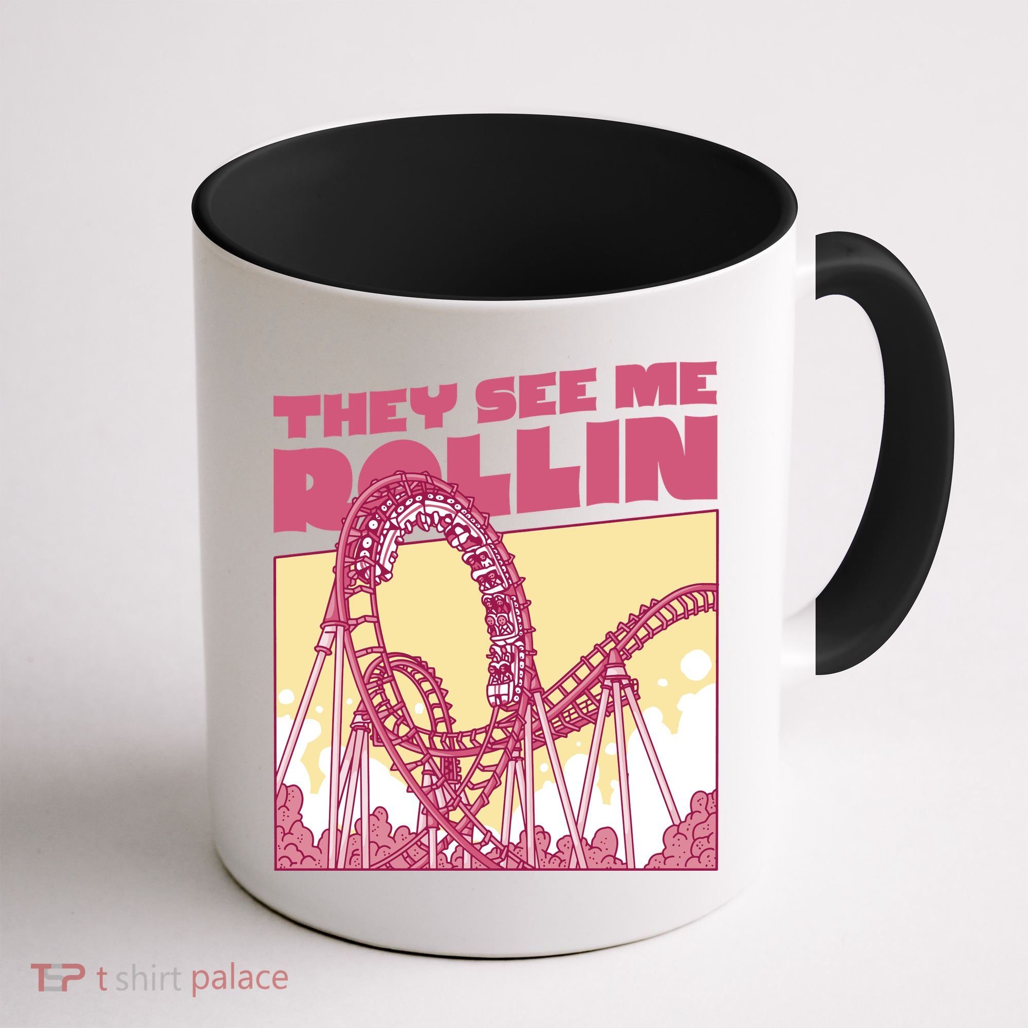They See Me Rollin Funny Roller Coaster Coffee Mug