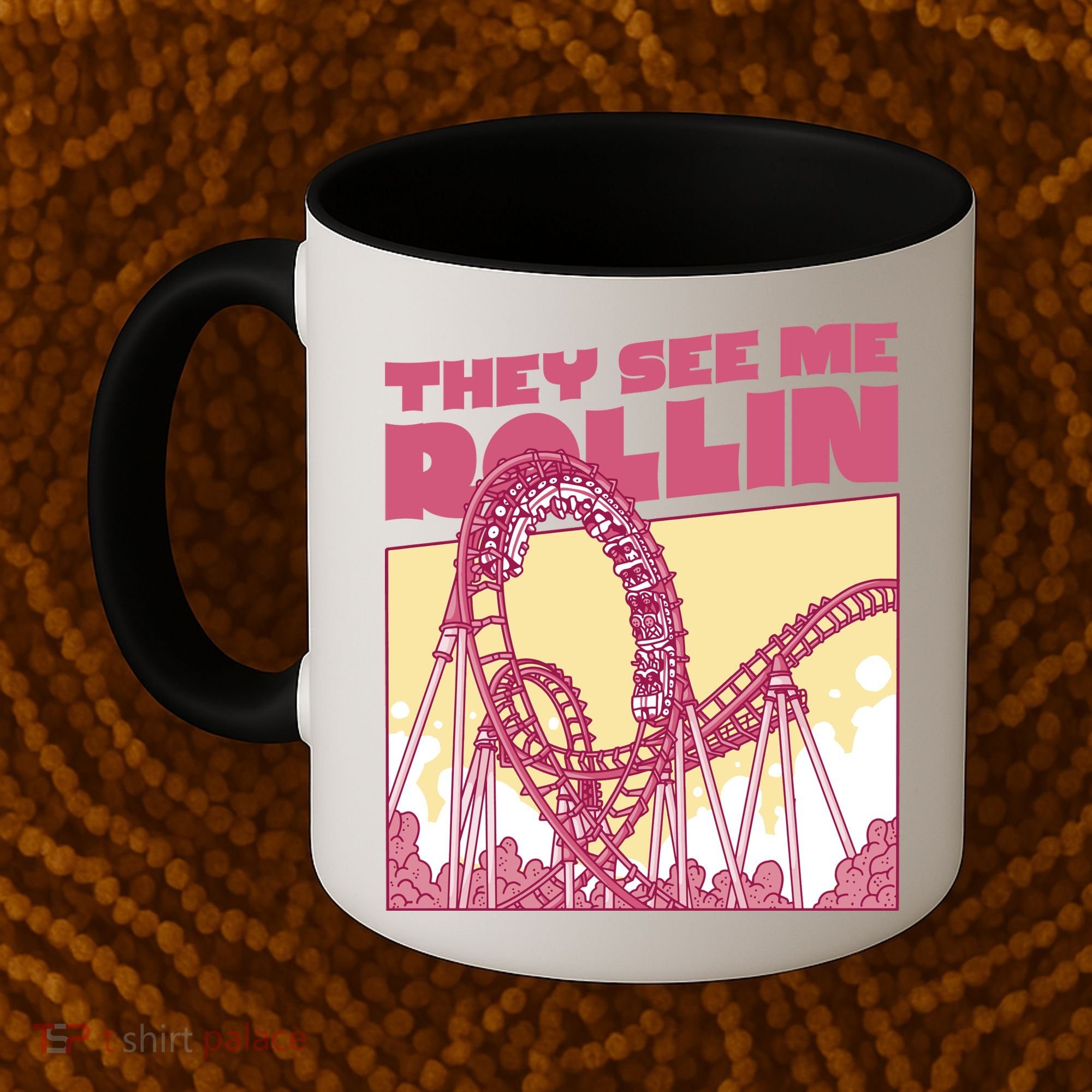 They See Me Rollin Funny Roller Coaster Coffee Mug