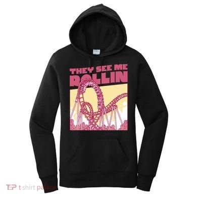 They See Me Rollin Funny Roller Coaster Women's Hoodie