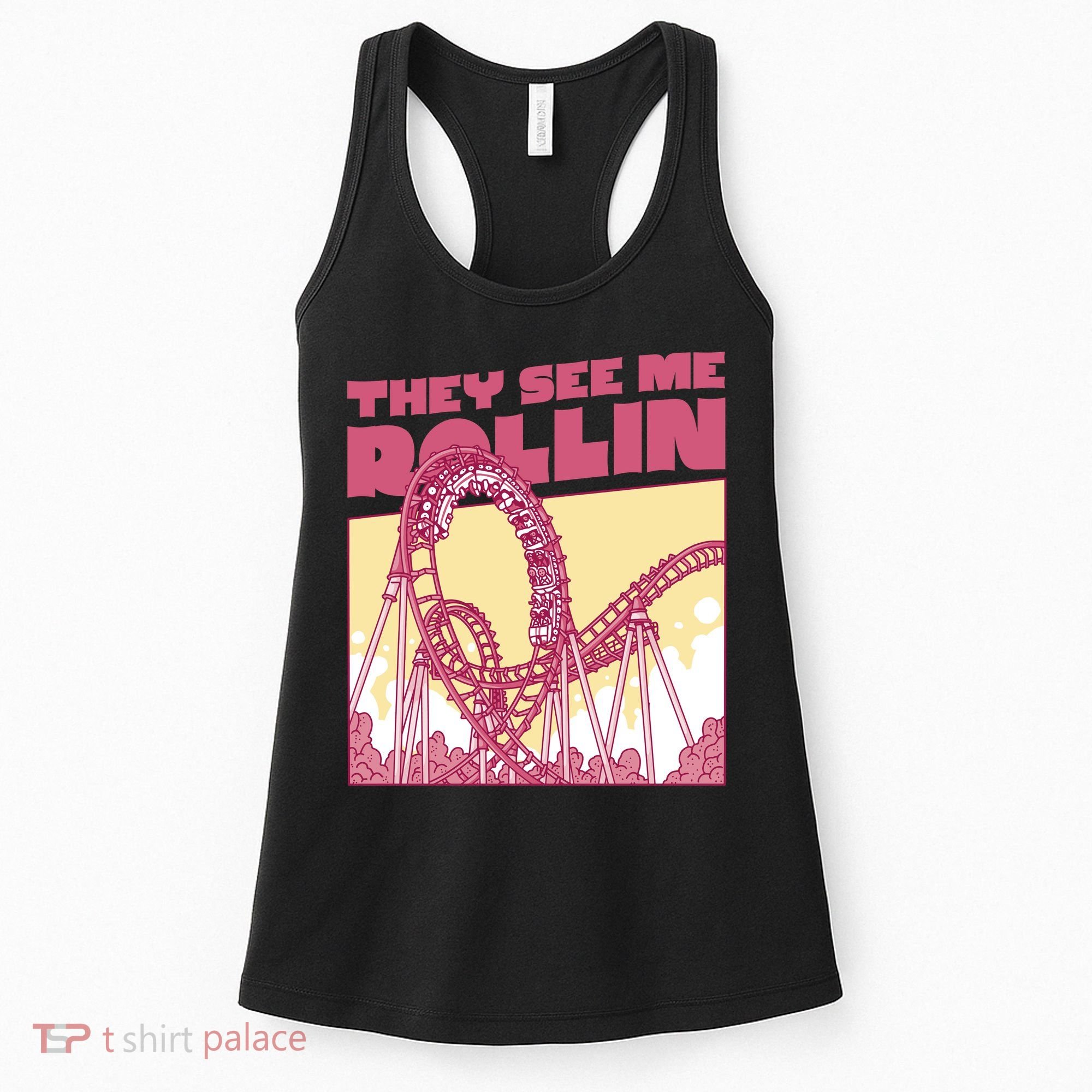 They See Me Rollin Funny Roller Coaster Women's Tank Top