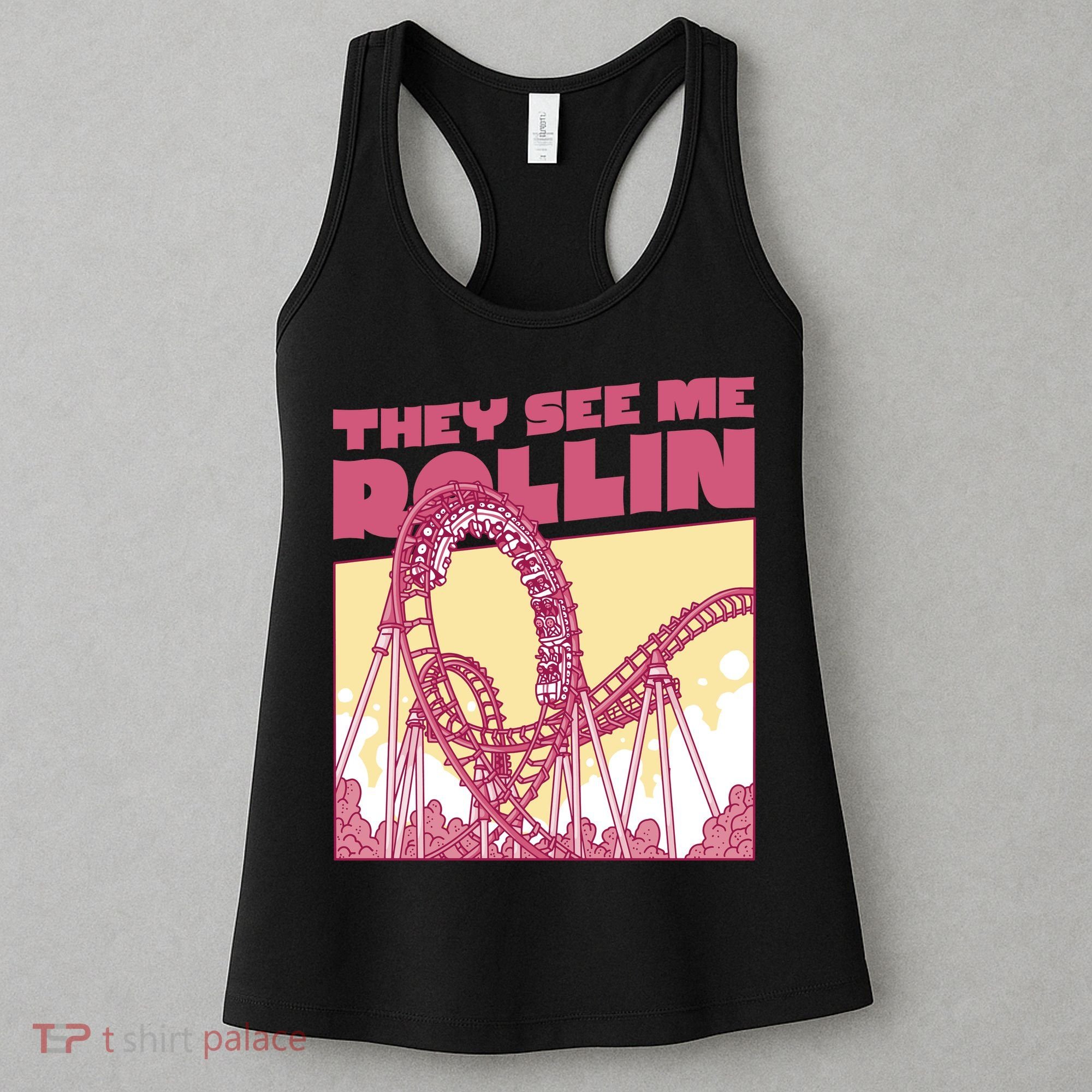 They See Me Rollin Funny Roller Coaster Women's Tank Top