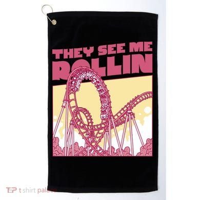 They See Me Rollin Funny Roller Coaster Golf Towel