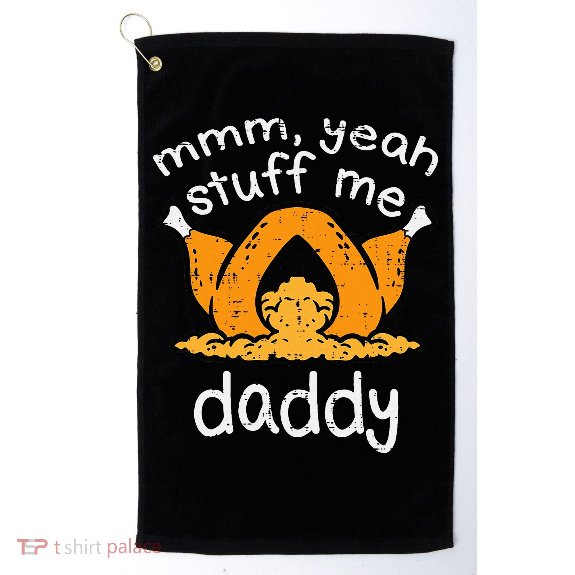 Turkey Stuff Me Funny Adult Humor Golf Towel
