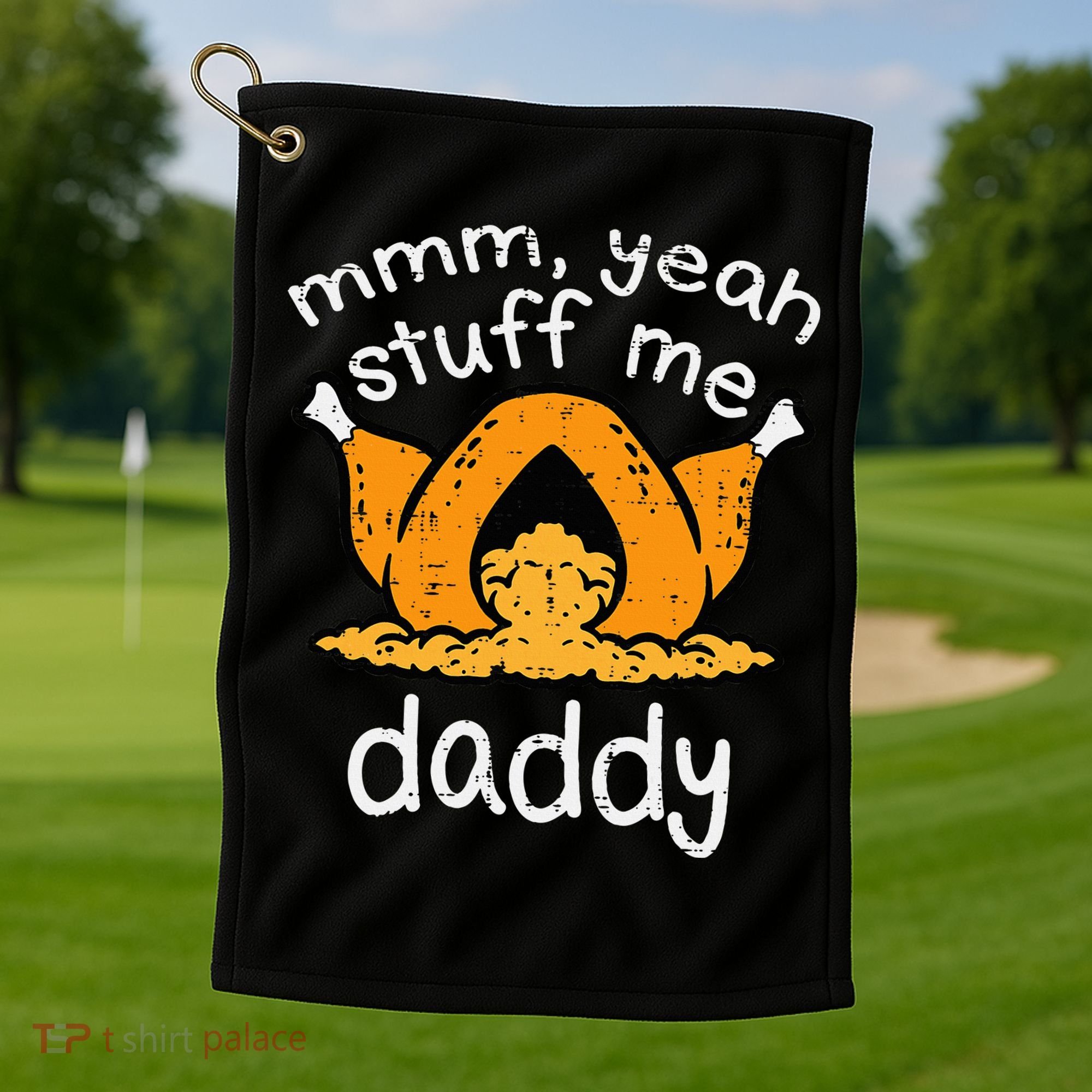Turkey Stuff Me Funny Adult Humor Golf Towel
