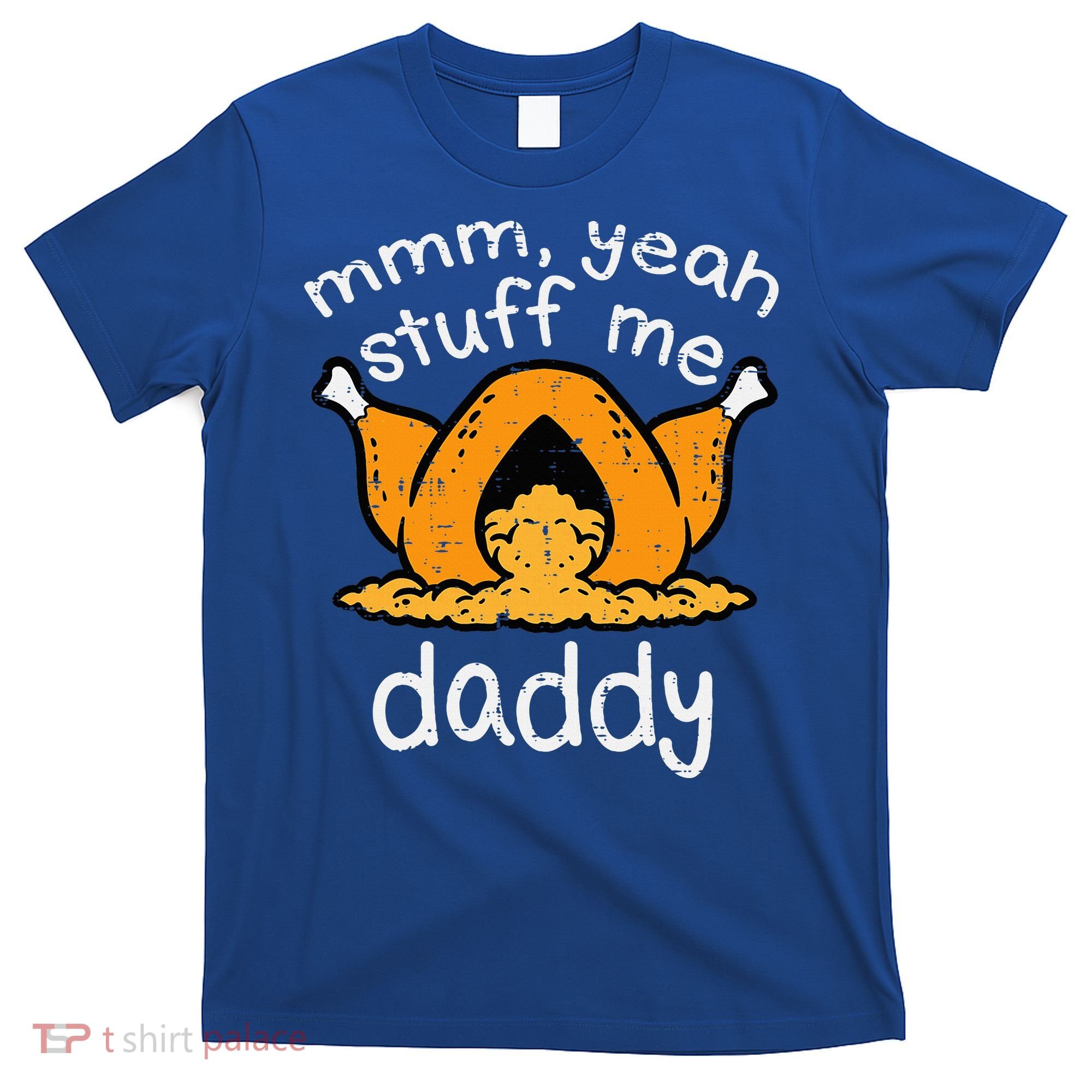 Turkey Stuff Me Funny Adult Humor T-Shirt