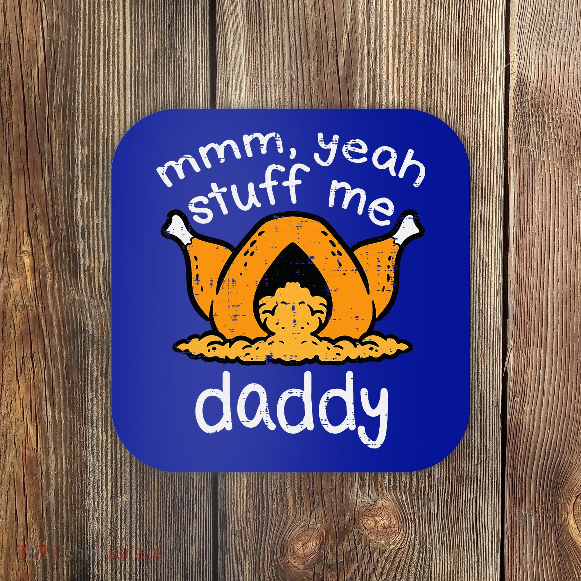 Turkey Stuff Me Funny Adult Humor Coaster