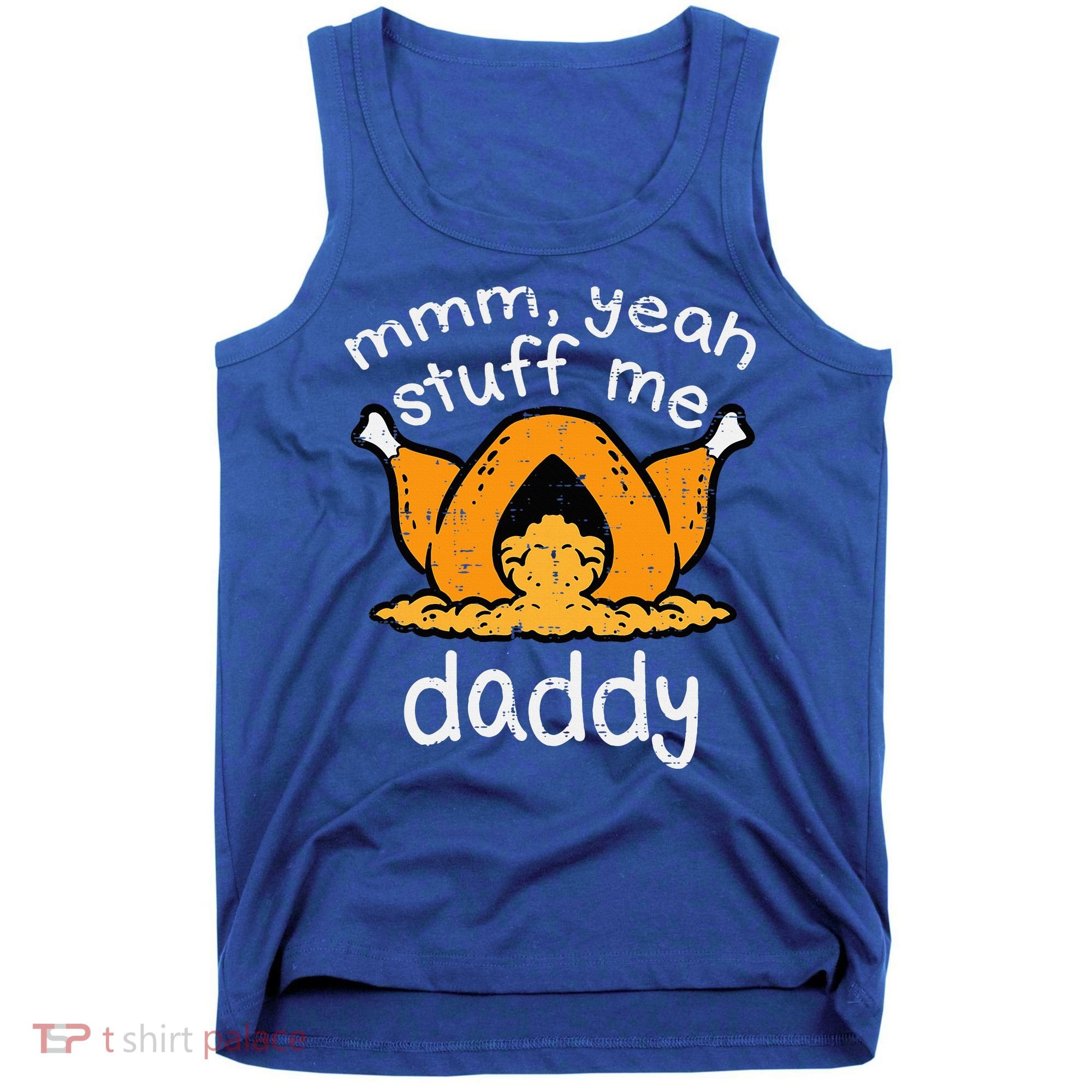 Turkey Stuff Me Funny Adult Humor Tank Top