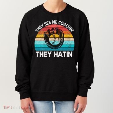 They See Me Coachin Softball Coach Softball Team Coach Women's Sweatshirt