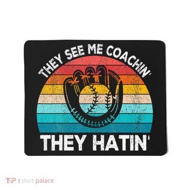 They See Me Coachin Softball Coach Softball Team Coach Mousepad