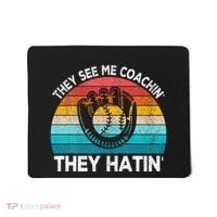 They See Me Coachin Softball Coach Softball Team Coach Mousepad thumb 0