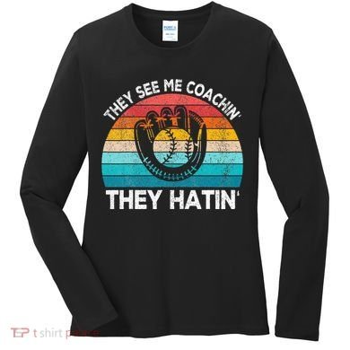They See Me Coachin Softball Coach Softball Team Coach Women's Long Sleeve Shirt