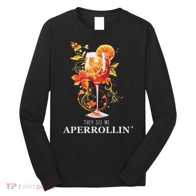 They See Me Aperrollin Outfit Spritz Summer Cocktail Design Long Sleeve Shirt