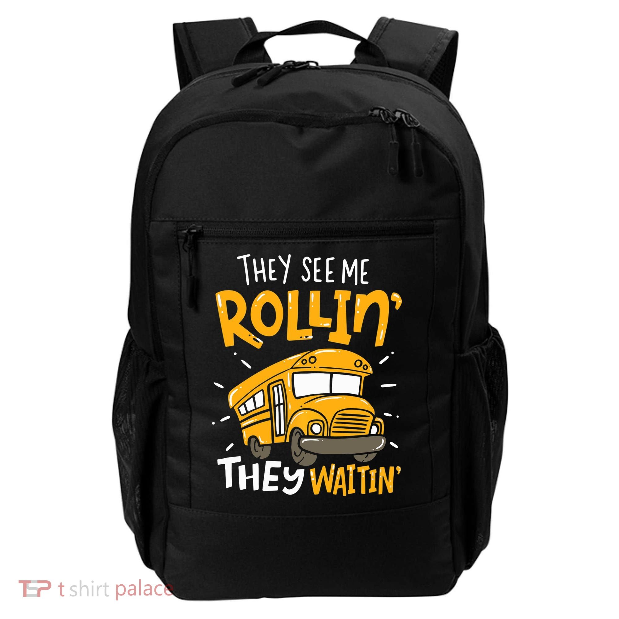 They See Me Rollin' They Waiting' Funny School Bus Driver Backpack