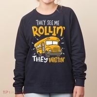 They See Me Rollin' They Waiting' Funny School Bus Driver Women's Sweatshirt thumb 0