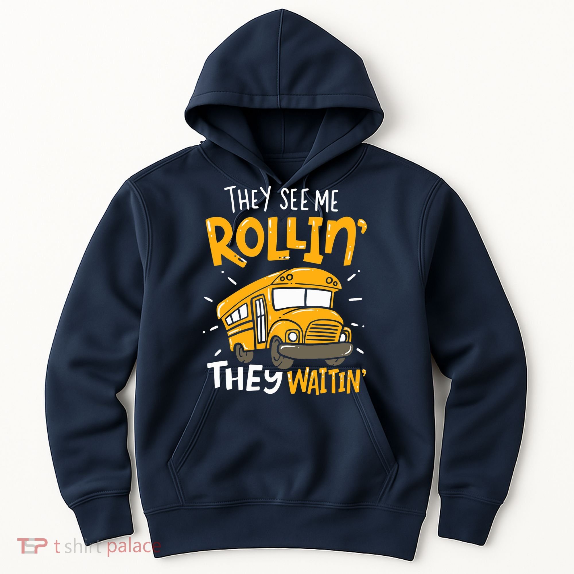 They See Me Rollin' They Waiting' Funny School Bus Driver Hoodie