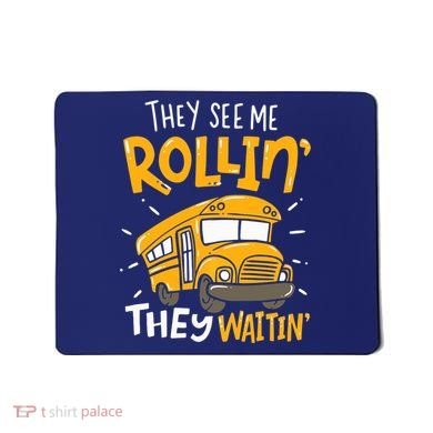 They See Me Rollin' They Waiting' Funny School Bus Driver Mousepad