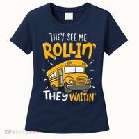 They See Me Rollin' They Waiting' Funny School Bus Driver Women's T-Shirt thumb 0
