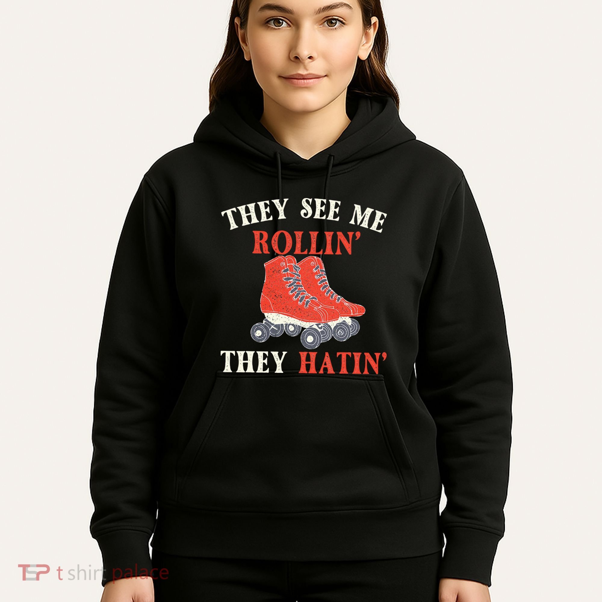 They See Me Rollin They Hatin Roller Skating Skate Skater Hoodie