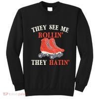They See Me Rollin They Hatin Roller Skating Skate Skater Sweatshirt thumb 0