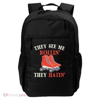 They See Me Rollin They Hatin Roller Skating Skate Skater Backpack