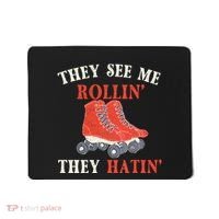 They See Me Rollin They Hatin Roller Skating Skate Skater Mousepad thumb 0